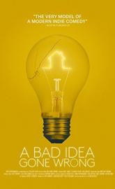 A Bad Idea Gone Wrong poster