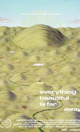 Everything Beautiful Is Far Away poster