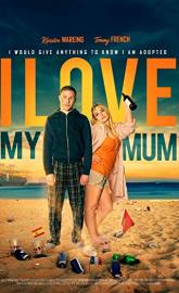 I Love My Mum poster