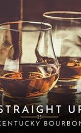 Straight Up: Kentucky Bourbon poster