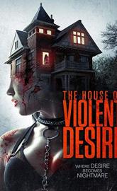 The House of Violent Desire poster