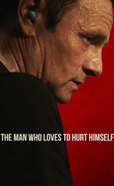The Man Who Loves to Hurt Himself poster