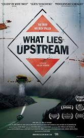 What Lies Upstream poster