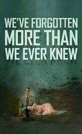 We've Forgotten More Than We Ever Knew poster