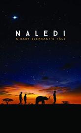 Naledi: A Baby Elephant's Tale poster