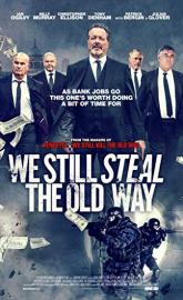 We Still Steal the Old Way poster