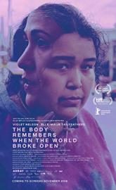 The Body Remembers When the World Broke Open poster