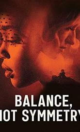 Balance, Not Symmetry poster
