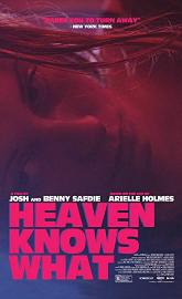 Heaven Knows What poster