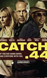 Catch .44 poster