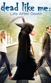 Dead Like Me: Life After Death poster