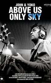John & Yoko: Above Us Only Sky poster