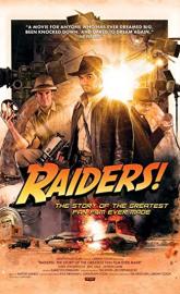 Raiders!: The Story of the Greatest Fan Film Ever Made poster