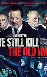 We Still Kill the Old Way poster