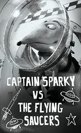 Captain Sparky vs. The Flying Saucers poster