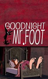 Goodnight Mr. Foot poster