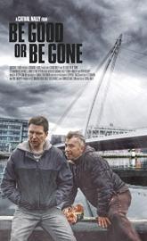 Be Good or Be Gone poster