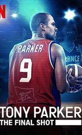 Tony Parker: The Final Shot poster