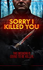 Sorry I Killed You poster