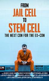 Jail Cell to Stem Cell: The Next Con for the Ex-Con poster