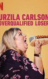 Urzila Carlson: Overqualified Loser poster