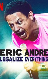 Eric Andre: Legalize Everything poster