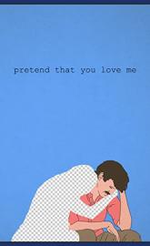 Pretend That You Love Me poster