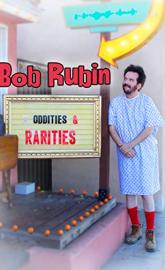 Bob Rubin: Oddities and Rarities poster
