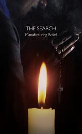 The Search: Manufacturing Belief poster