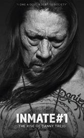 Inmate #1: The Rise of Danny Trejo poster