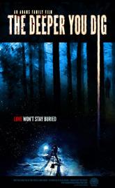 The Deeper You Dig poster