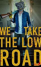 We Take the Low Road poster