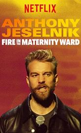 Anthony Jeselnik: Fire in the Maternity Ward poster