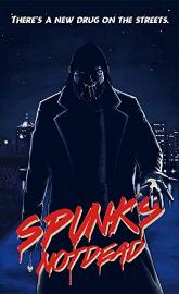 Spunk's Not Dead poster