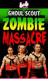 Ghoul Scout Zombie Massacre poster