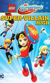 LEGO DC Super Hero Girls: Super-villain High poster