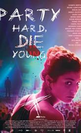 Party Hard Die Young poster