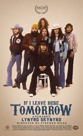 If I Leave Here Tomorrow: A Film About Lynyrd Skynyrd poster