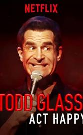 Todd Glass: Act Happy poster