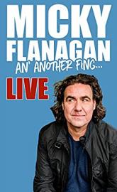 Micky Flanagan: An' Another Fing - Live poster