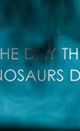 The Day the Dinosaurs Died poster