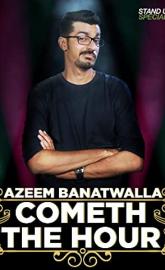 Azeem Banatwalla: Cometh the Hour poster