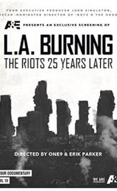 L.A. Burning: The Riots 25 Years Later poster