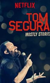 Tom Segura: Mostly Stories poster