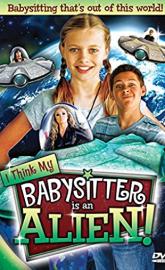 I Think My Babysitter's an Alien poster