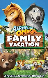 Alpha and Omega 5: Family Vacation poster