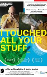 I Touched All Your Stuff poster
