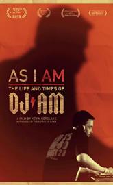 As I AM: The Life and Times of DJ AM poster