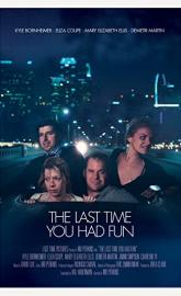 The Last Time You Had Fun poster