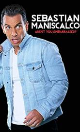 Sebastian Maniscalco: Aren't You Embarrassed? poster
